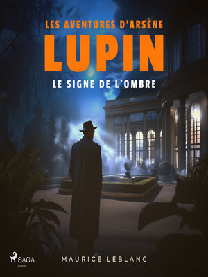 cover image of Le Signe de l'ombre – Les aventures d'Arsène Lupin, gentleman cambrioleur